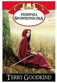 Rebis Miecz Prawdy. Pierwsza Spowiedniczka - Terry Goodkind - Fantasy - miniaturka - grafika 2
