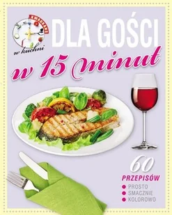 Olesiejuk Kwadrans w kuchni. Dla gości w 15 minut LIT-11889 - Książki kucharskie - miniaturka - grafika 2