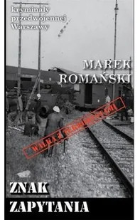 Kryminały przedwojennej W-wy Znak zapytania Marek Romański - Kryminały - miniaturka - grafika 2