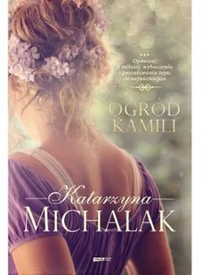 Ogród Kamili. Seria kwiatowa. Tom 1 - Literatura obyczajowa - miniaturka - grafika 3