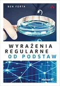 Książki o programowaniu - Ben Forta Wyrażenia regularne od podstaw - miniaturka - grafika 1