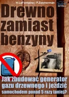 Biznes - Złote Myśli Drewno zamiast benzyny H. LaFontaine, P. Zimmerman - miniaturka - grafika 1