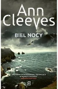 Biel nocy Ann Cleeves - Kryminały Biel nocy Ann Cleeves - Kryminały - miniaturka - grafika 2
