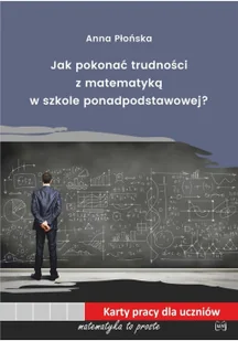 Jak pokonać trudności z matematyką w szkole ponadpodstawowej? - Nauka - miniaturka - grafika 2