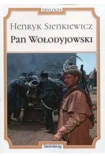 Siedmioróg Pan Wołodyjowski - Henryk Sienkiewicz - Lektury szkoła podstawowa - miniaturka - grafika 2