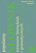 Słowniki języka polskiego - Popularny słownik terminów literackich i gramatycznych  - Zuzanna Dominów, Marcin Dominów - miniaturka - grafika 1