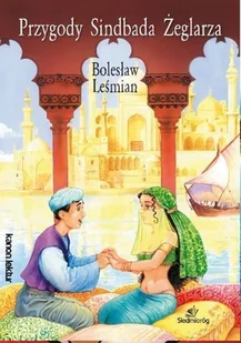 Siedmioróg Przygody Sindbada żeglarza - Bolesław Leśmian - Lektury szkoła podstawowa - miniaturka - grafika 2