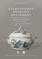 Kuchnia polska - Muzeum Pałacu Króla Jana III w Wilanowie Staropolskie przepisy kulinarne. Receptury rozproszone z XVI-XVIII w. Źródła rękopiśmienne Jarosław Dumanowski, Dorota Dias-Lewandowska, Marta Sikorska - miniaturka - grafika 1