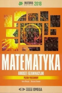 Omega Matura 2018 Arkusze egzamin. Matematyka ZP OMEGA - Pomoce naukowe - miniaturka - grafika 2