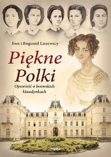 Piękne Polki. Opowieść o lwowskich klaudynkach - Biografie i autobiografie - miniaturka - grafika 2