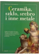 Książki o kulturze i sztuce - Ceramika szkło srebro i inne metale Używana - miniaturka - grafika 1