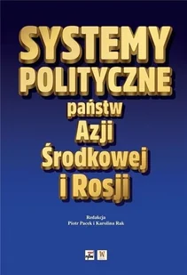 Systemy polityczne państw Azji Środkowej i Rosji - Filozofia i socjologia - miniaturka - grafika 2