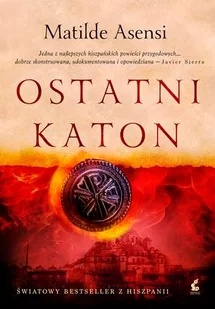 Ostatni Katon - MATILDE ASENSI - Powieści Ostatni Katon - MATILDE ASENSI - Powieści - miniaturka - grafika 1