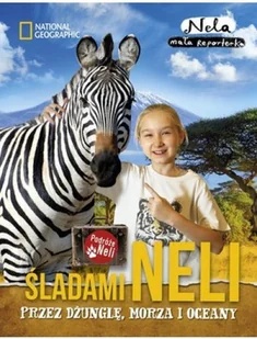 Burda Książki NG Śladami Neli. Przez dżunglę, morza i oceany - Nela Mała Reporterka - Baśnie, bajki, legendy Burda Książki NG Śladami Neli. Przez dżunglę, morza i oceany - Nela Mała Reporterka - Baśnie, bajki, legendy - miniaturka - grafika 2