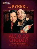 Felietony i reportaże - Ale o co chodzi$263 Czyli w poszukiwaniu Graala, Elfów i św. Mikołaja - Pyrek Asia, Pyrek Edi - miniaturka - grafika 1