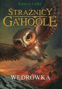 Lasky  Kathryn Strażnicy Ga'Hoole. Tom 2. Wędrówka - Horror, fantastyka grozy - miniaturka - grafika 2