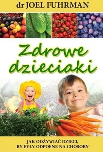 Fuhrman dr Joel Zdrowe dzieciaki w.2019 - Poradniki dla rodziców - miniaturka - grafika 2