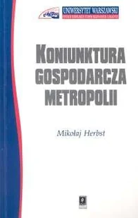 Koniunktura gospodarcza metropolii - Mikołaj Herbst - Książki o kinie i teatrze - miniaturka - grafika 2