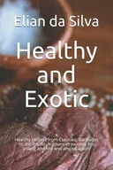 Książki regionalne - Independently published Healthy and Exotic: Healthy recipes from Curacao, Barbados to the Pacific. A gourmet journey for young and old and any situation - miniaturka - grafika 1