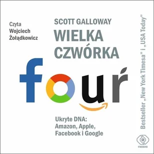 Scott Galloway Wielka czwórka Ukryte DNA Amazon Apple Facebook i Google - Biznes Scott Galloway Wielka czwórka Ukryte DNA Amazon Apple Facebook i Google - Biznes - miniaturka - grafika 2
