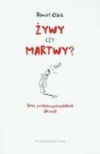 Religia i religioznawstwo - Clark Daniel Żywy czy martwy$313 - miniaturka - grafika 1