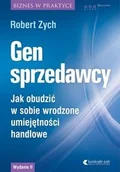 Biznes - Gen sprzedawcy Jak obudzić w sobie wrodzone umiejętności handlowe. Wydanie rozszerzone - Robert Zych - miniaturka - grafika 1