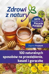 100 naturalnych sposobów na przeziębienie, kaszel i gorączkę - Rozwój osobisty - miniaturka - grafika 2