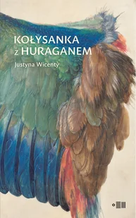 Fundacja Instytutu Reportażu Kołysanka z huraganem Justyna Wicenty - Pamiętniki, dzienniki, listy Fundacja Instytutu Reportażu Kołysanka z huraganem Justyna Wicenty - Pamiętniki, dzienniki, listy - miniaturka - grafika 1