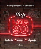 Felietony i reportaże - Moje lata 90 - miniaturka - grafika 1