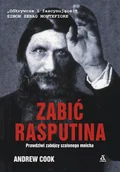Felietony i reportaże - Andrew Cook Zabić Rasputina - miniaturka - grafika 1