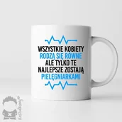 Kubki - Wszystkie kobiety rodzą się równe - pielęgniarki - kubek z nadrukiem - miniaturka - grafika 1