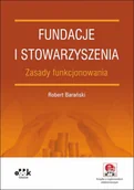 Ekonomia - Barański Robert Fundacje i stowarzyszenia Zasady funkcjonowania (z suplementem elektronicznym) - miniaturka - grafika 1
