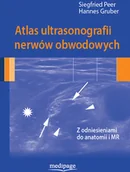 Książki medyczne - Atlas ultrasonografii nerwów obwodowych. Siegfried Peer, Hannes Gruber - miniaturka - grafika 1