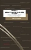 Filozofia i socjologia - Universitas Marcin Jauksz Krytyka dziewiętnastowiecznego rozumu. Źródła i konteksty "Pałuby" Karola Irzykowskiego - miniaturka - grafika 1