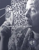 Biografie i autobiografie - Kolegium Europy Wschodniej Zapiski o Annie Achmatowej T.3 1963-1966 Lidia Czukowska - miniaturka - grafika 1