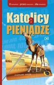 Felietony i reportaże - Katolicy a pieniądze - Wysyłka od 3,99 - miniaturka - grafika 1