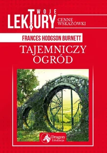 TAJEMNICZY OGRÓD TWOJE LEKTURY Frances Hodgson Burnett - Lektury szkoła podstawowa - miniaturka - grafika 2