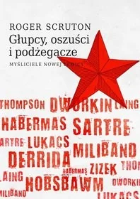 Głupcy, oszuści i podżegacze. Myśliciele nowej lewicy - Polityka i politologia - miniaturka - grafika 2