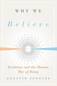 Poradniki obcojęzyczne - Agustin Fuentes Why We Believe - miniaturka - grafika 1