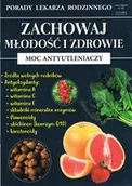 Zdrowie - poradniki - Literat Zachowaj młodość i zdrowie. Moc antyutleniaczy. Porady Lekarza Rodzinnego Nr 124 Kożuszek Radosław - miniaturka - grafika 1