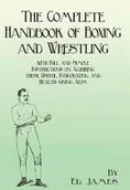 Książki o sporcie obcojęzyczne - Read Books Design The Complete Handbook of Boxing and Wrestling with Full and Simple Instructions on Acquiring these Useful, Invigorating, and Health-Giving Arts - James Ed. - miniaturka - grafika 1