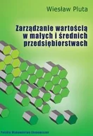 Zarządzanie - Zarządzanie wartością w małych i średnich przedsiębiorstwach - Wiesław Pluta - miniaturka - grafika 1