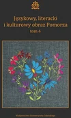 Archeologia - Językowy, literacki i kulturowy obraz Pomorza Tom 4 - miniaturka - grafika 1