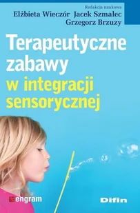 Terapeutyczne zabawy w integracji sensorycznej - Filozofia i socjologia - miniaturka - grafika 2