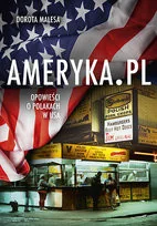 Ameryka.pl. Opowieści o Polakach w USA - Felietony i reportaże - miniaturka - grafika 2
