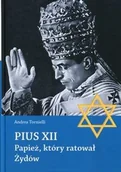 Pamiętniki, dzienniki, listy - Tornielli Andrea Pius XII Papież, który ratował Żydów - miniaturka - grafika 1