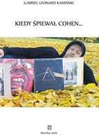 Poezja - Atut Kiedy śpiewał Cohen... Gabriel Leonard Kamiński - miniaturka - grafika 1