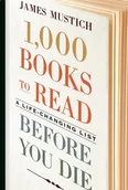 Obcojęzyczna literatura faktu i reportaż - James Mustich 1,000 Books to Read Before You Die - miniaturka - grafika 1
