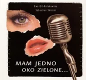 Książki o muzyce - Ewa Gil-Kołakowska; Sebastian Skalski Mam jedno oko zielone - miniaturka - grafika 1