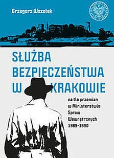 Służba bezpieczeństwa w Krakowie= - Historia świata - miniaturka - grafika 2